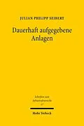 E-Book (pdf) Dauerhaft aufgegebene Anlagen von Julian Philipp Seibert