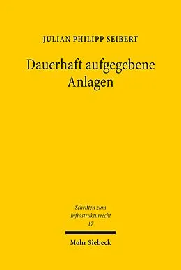 E-Book (pdf) Dauerhaft aufgegebene Anlagen von Julian Philipp Seibert