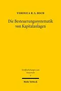 E-Book (pdf) Die Besteuerungssystematik von Kapitalanlagen von Veronica R. S. Hoch