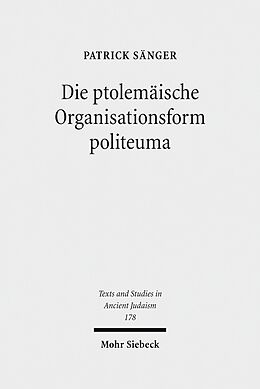 E-Book (pdf) Die ptolemäische Organisationsform politeuma von Patrick Sänger
