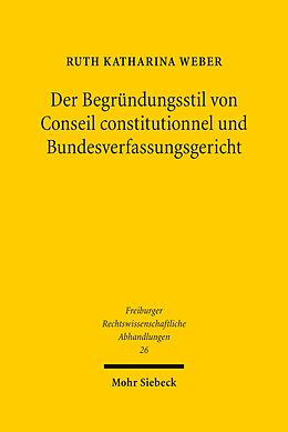 E-Book (pdf) Der Begründungsstil von Conseil constitutionnel und Bundesverfassungsgericht von Ruth Katharina Weber