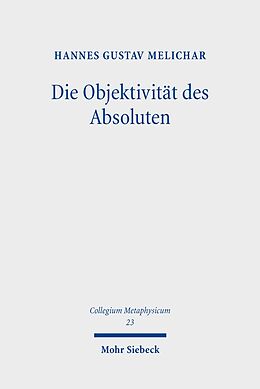 E-Book (pdf) Die Objektivität des Absoluten von Hannes Gustav Melichar