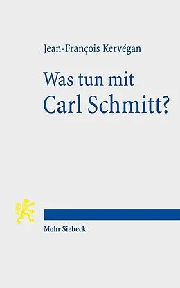 E-Book (pdf) Was tun mit Carl Schmitt? von Jean-François Kervégan