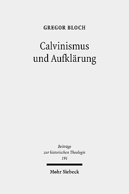 Leinen-Einband Calvinismus und Aufklärung von Gregor Bloch