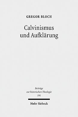 E-Book (pdf) Calvinismus und Aufklärung von Gregor Bloch