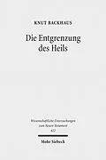 E-Book (pdf) Die Entgrenzung des Heils von Knut Backhaus