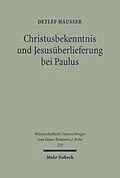 E-Book (pdf) Christusbekenntnis und Jesusüberlieferung bei Paulus von Detlef Häußer