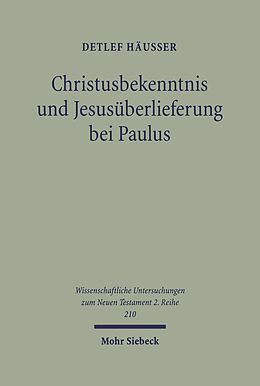 E-Book (pdf) Christusbekenntnis und Jesusüberlieferung bei Paulus von Detlef Häußer