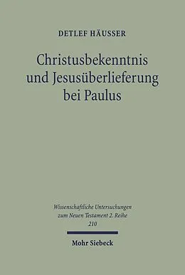 E-Book (pdf) Christusbekenntnis und Jesusüberlieferung bei Paulus von Detlef Häußer
