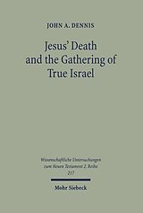 eBook (pdf) Jesus' Death and the Gathering of True Israel de John Dennis