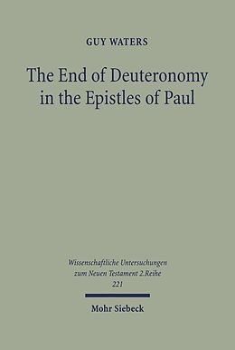 E-Book (pdf) The End of Deuteronomy in the Epistles of Paul von Guy Waters