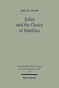 E-Book (pdf) Judas and the Choice of Matthias von Arie W. Zwiep