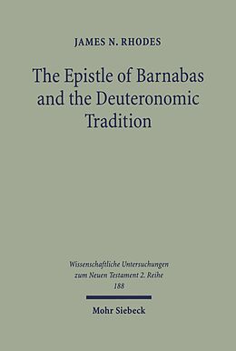 E-Book (pdf) The Epistle of Barnabas and the Deuteronomic Tradition von James N. Rhodes