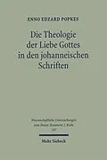 E-Book (pdf) Die Theologie der Liebe Gottes in den johanneischen Schriften von Enno Edzard Popkes