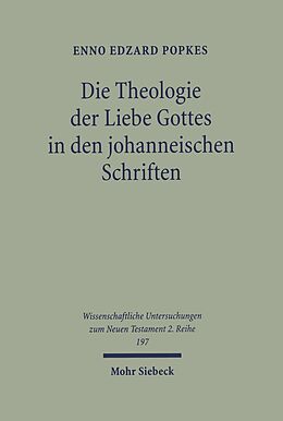 E-Book (pdf) Die Theologie der Liebe Gottes in den johanneischen Schriften von Enno Edzard Popkes