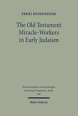 E-Book (pdf) The Old Testament Miracle-Workers in Early Judaism von Erkki Koskenniemi