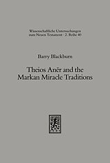 E-Book (pdf) Theios Aner and the Markan Miracle Traditions von Barry Blackburn