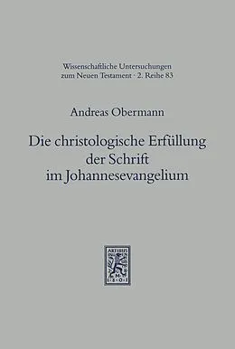 E-Book (pdf) Die christologische Erfüllung der Schrift im Johannesevangelium von Andreas Obermann