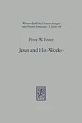 E-Book (pdf) Jesus and His 'Works' von Peter W. Ensor