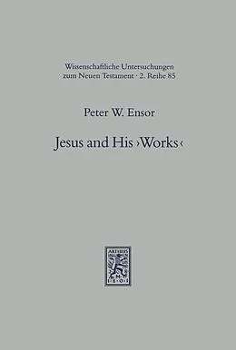 E-Book (pdf) Jesus and His 'Works' von Peter W. Ensor