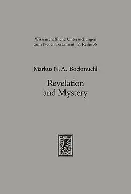 E-Book (pdf) Revelation and Mystery in Ancient Judaism and Pauline Christianity von Markus Bockmuehl