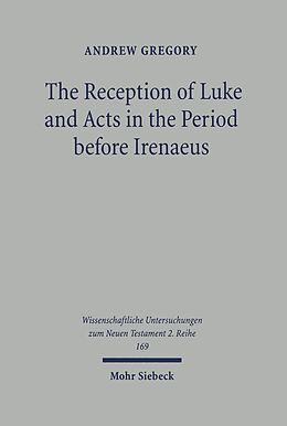 E-Book (pdf) The Reception of Luke and Acts in the Period before Irenaeus von Andrew Gregory