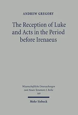 E-Book (pdf) The Reception of Luke and Acts in the Period before Irenaeus von Andrew Gregory