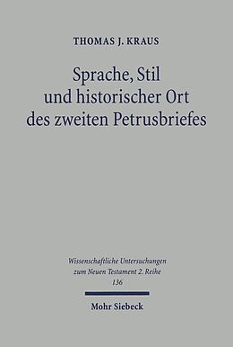 E-Book (pdf) Sprache, Stil und historischer Ort des zweiten Petrusbriefes von Thomas J. Kraus