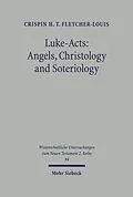 E-Book (pdf) Luke-Acts: Angels, Christology and Soteriology von Crispin H. Fletcher-Louis