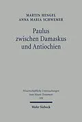 E-Book (pdf) Paulus zwischen Damaskus und Antiochien von Martin Hengel, Anna Maria Schwemer