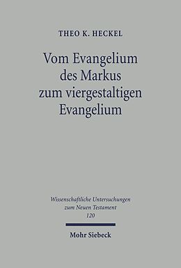 E-Book (pdf) Vom Evangelium des Markus zum viergestaltigen Evangelium von Theo K. Heckel