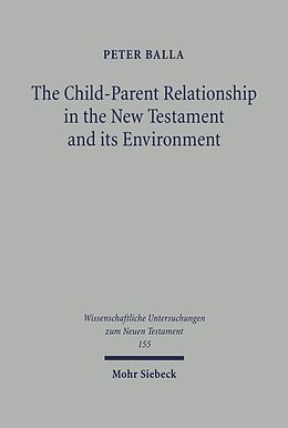 E-Book (pdf) The Child-Parent Relationship in the New Testament and its Environments von Peter Balla