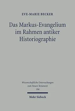 E-Book (pdf) Das Markus-Evangelium im Rahmen antiker Historiographie von Eve-Marie Becker