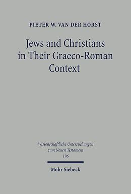E-Book (pdf) Jews and Christians in Their Graeco-Roman Context von Pieter van der Horst
