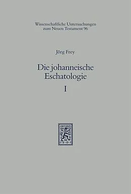 E-Book (pdf) Die johanneische Eschatologie von Jörg Frey