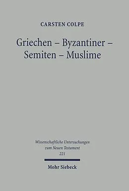 E-Book (pdf) Griechen - Byzantiner - Semiten - Muslime von Carsten Colpe