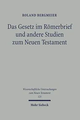 E-Book (pdf) Das Gesetz im Römerbrief und andere Studien zum Neuen Testament von Roland Bergmeier