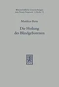 E-Book (pdf) Die Heilung des Blindgeborenen (Joh 9) von Matthias Rein