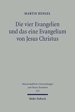 E-Book (pdf) Die vier Evangelien und das eine Evangelium von Jesus Christus von Martin Hengel
