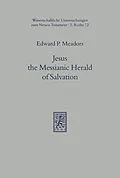 E-Book (pdf) Jesus the Messianic Herald of Salvation von Edward P. Meadors