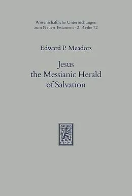 E-Book (pdf) Jesus the Messianic Herald of Salvation von Edward P. Meadors