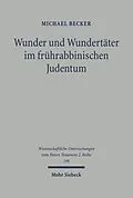 E-Book (pdf) Wunder und Wundertäter im frührabbinischen Judentum von Michael Becker