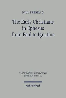 E-Book (pdf) The Early Christians in Ephesus from Paul to Ignatius von Paul Trebilco