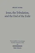 E-Book (pdf) Jesus, the Tribulation, and the End of the Exile von Brant Pitre
