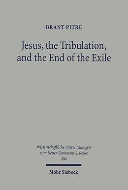 E-Book (pdf) Jesus, the Tribulation, and the End of the Exile von Brant Pitre