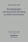 E-Book (pdf) Pseudepigraphie und literarische Fälschung im frühen Christentum von Armin D. Baum