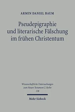 E-Book (pdf) Pseudepigraphie und literarische Fälschung im frühen Christentum von Armin D. Baum