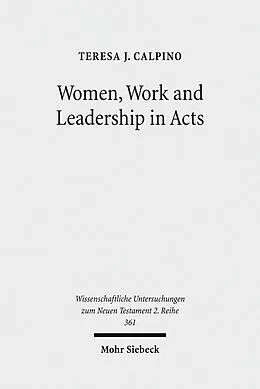 E-Book (pdf) Women, Work and Leadership in Acts von Teresa J. Calpino
