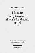 E-Book (pdf) Educating Early Christians through the Rhetoric of Hell von Meghan Henning