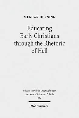 E-Book (pdf) Educating Early Christians through the Rhetoric of Hell von Meghan Henning